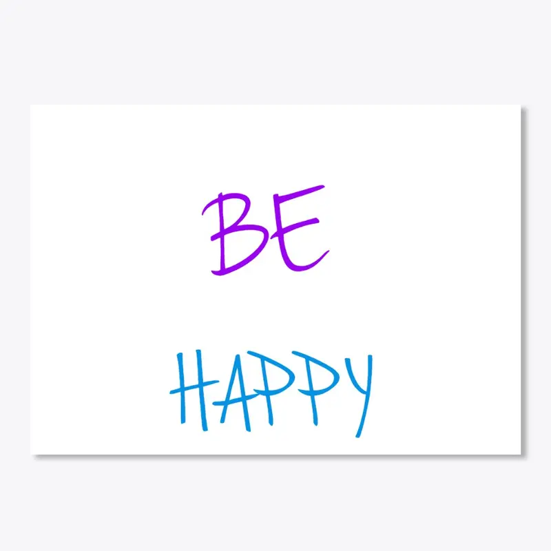 BE HAPPY